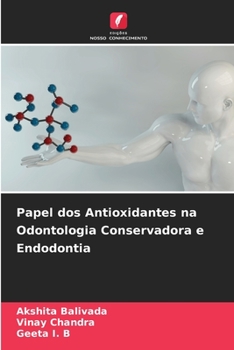 Paperback Papel dos Antioxidantes na Odontologia Conservadora e Endodontia [Portuguese] Book