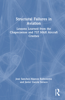 Structural Failures in Aviation: Lessons Learned from the Chapecoense and 737 MAX Aircraft Crashes