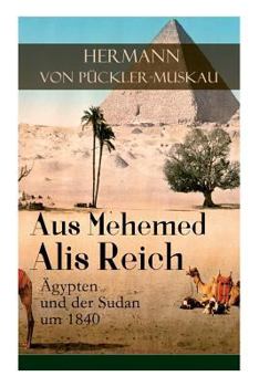 Paperback Aus Mehemed Alis Reich: Ägypten und der Sudan um 1840 [German] Book