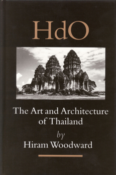 Hardcover The Art and Architecture of Thailand: From Prehistoric Times Through the Thirteenth Century Book