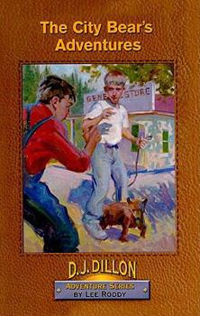The City Bears Adventures (D J Dillion Adventure Series) - Book #2 of the D.J. Dillon Adventure Series