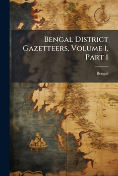 Paperback Bengal District Gazetteers, Volume 1, Part 1 Book
