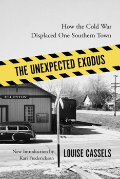 Paperback The Unexpected Exodus: How the Cold War Displaced One Southern Town Book