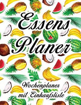 Paperback Essensplaner: Sehr großer praktischer Planer - Mit Einkaufsliste - Buch für 52 Wochen - Schöner hochglanz Einband - wie DIN A4 [German] Book