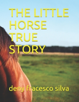 IL CAVALLO PICCOLO: THE LITTLE HORSE (UN PICCOLO CAVALLO)