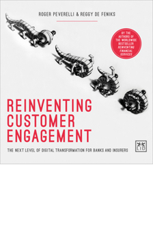 Paperback Reinventing Customer Engagement: The Next Level of Digital Transformation for Banks and Insurers Book