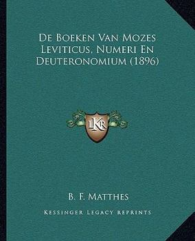 Paperback De Boeken Van Mozes Leviticus, Numeri En Deuteronomium (1896) [Dutch] Book