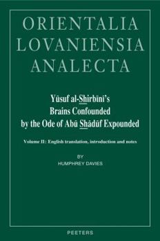 Hardcover Yusuf Al-Shirbini's Brains Confounded by the Ode of Abu Shaduf Expounded (Kitab Hazz Al-Quhuf Bi-Sharh Qasid ABI Shaduf): Volume II: English Translati Book