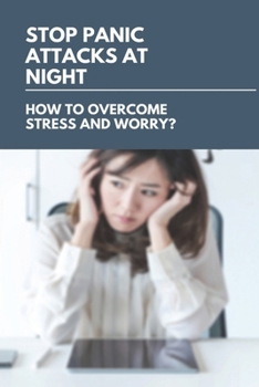 Paperback Stop Panic Attacks At Night: How To Overcome Stress And Worry? Book