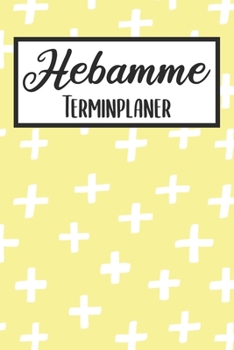 Hebamme Terminplaner: Hebamme Kalender 2019 2020 | Terminkalender A5, Hebamme Planer & Notizbuch (German Edition)