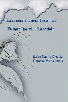 Paperback La Causerie... Sur Les Anges: Despre Ngeri . La Taclale [Multiple Languages] Book