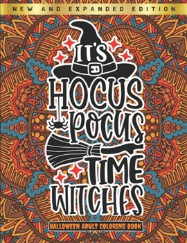 Paperback It's Hocus Pocus Time Witches - Hallowen Adult Coloring Book: New and Expanded Edition - Singel-Side Halloween Mandalas Designs For Adults Relaxation Book