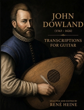 John Dowland: Transcriptions for Guitar