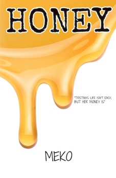 Paperback Honey: "Tristan's life isn't easy, but her money is" Book