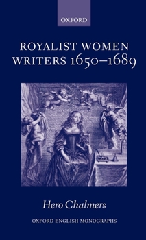 Hardcover Royalist Women Writers, 1650-1689 Book