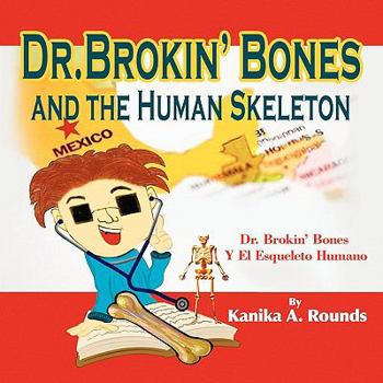 Paperback Dr. Brokin' Bones and the Human Skeleton [Multiple Languages] Book