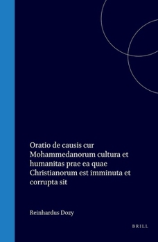 Oratio de causis cur Mohammedanorum cultura et humanitas prae ea quae Christianorum est imminuta et corrupta sit (Dutch Edition)