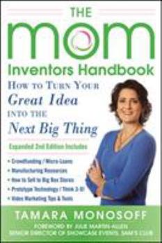 Paperback The Mom Inventors Handbook: How to Turn Your Great Idea Into the Next Big Thing Book