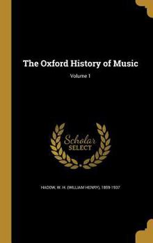The Oxford History of Music; Volume 1