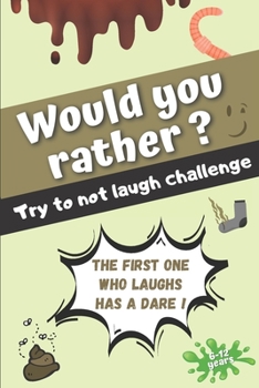 Paperback Would you rather ? Try to not laugh challenge: The game for family fun: more than 120 fun would you rather questions, new game modes and dozens of dar Book