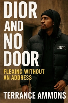 Dior and No Door: Flexing Without an Address