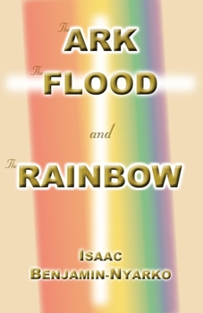 Paperback The Ark, The Flood and The Rainbow Book
