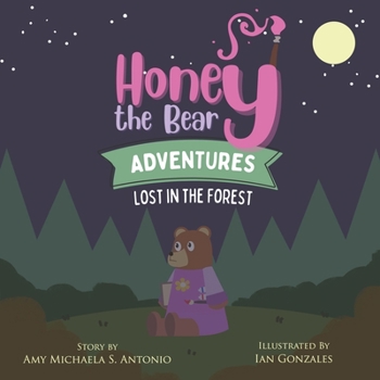 Paperback Honey the Bear Adventures: Lost in the Forest Book