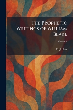 The Prophetic Writings of William Blake