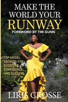 Paperback Make the World Your Runway: Top Model Secrets for Everyday Confidence and Success Book