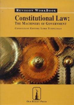 Constitutional Law: the Machinery of Government: Revision Workbook