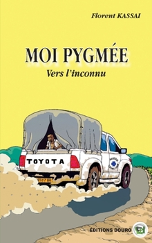 Paperback Moi, Pygmée vers l'inconnu [French] Book