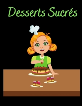 Paperback Desserts Sucrés: Album à colorier pour enfants, illustrations amusantes et faciles pour garçons et filles - 50 gourmandise à colorier p [French] Book