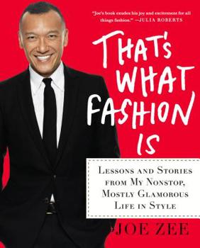 Hardcover That's What Fashion Is: Lessons and Stories from My Nonstop, Mostly Glamorous Life in Style Book