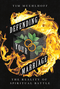 Paperback Defending Your Marriage: The Reality of Spiritual Battle Book