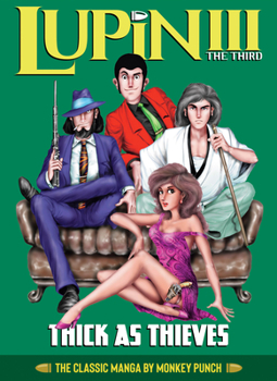 Hardcover Lupin III (Lupin the 3rd): Thick as Thieves - The Classic Manga Collection Book