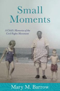 Paperback Small Moments: A Child's Memories of the Civil Rights Movement Book