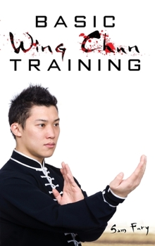 Hardcover Basic Wing Chun Training: Wing Chun Street Fight Training and Techniques Book