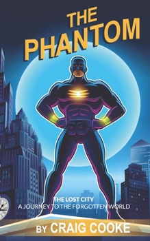 Paperback The Phantom: The Lost City - A Journey to the Forgotten World Book
