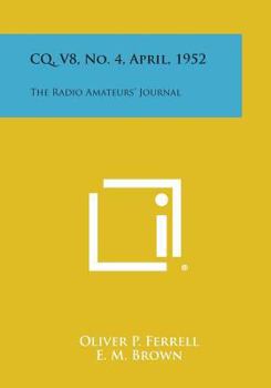 Paperback CQ, V8, No. 4, April, 1952: The Radio Amateurs' Journal Book