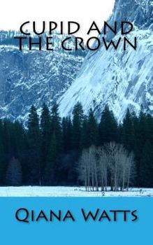 Cupid and the Crown: Book Two of A Cupid Heather Hanna series