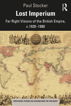 Paperback Lost Imperium: Far Right Visions of the British Empire, c.1920-1980 Book