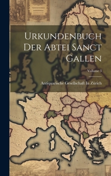 Hardcover Urkundenbuch Der Abtei Sanct Gallen; Volume 3 [Latin] Book