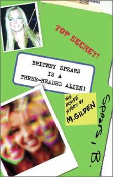 Paperback Britney Spears Is A Three-Headed Alien! Book