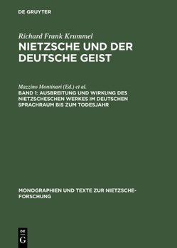 Hardcover Ausbreitung Und Wirkung Des Nietzscheschen Werkes Im Deutschen Sprachraum Bis Zum Todesjahr: Ein Schrifttumsverzeichnis Der Jahre 1867-1900 [German] Book