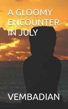Paperback A Gloomy Encounter in July Book