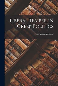 Paperback Liberal Temper in Greek Politics Book