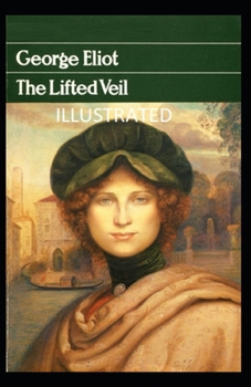 Paperback The Lifted Veil Illustrated Book
