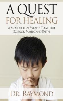 Paperback A Quest For Healing: A Memoir That Weaves Together Science, Family and Faith Book