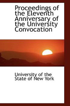 Hardcover Proceedings of the Eleventh Anniversary of the University Convocation Book