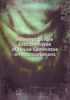 Paperback Hearings before subcommittee of House Committee on Appropriations Book